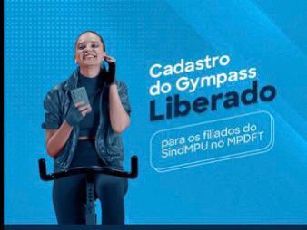 O Gympass já está liberado para os filiados do SindMPU no MPDFT.